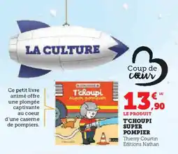 Super U T'choupi super pompier offre