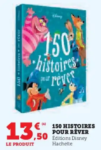 Super U 150 histoires pour rêver offre