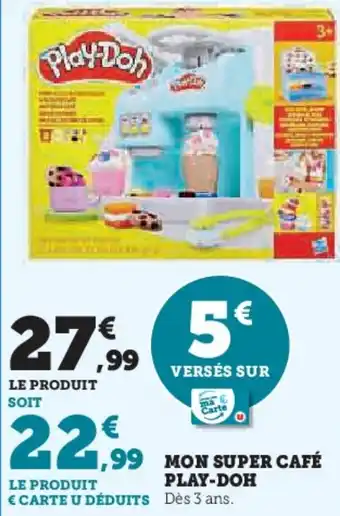 Super U Mon super café play-doh offre