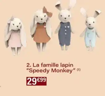 Monoprix La famille lapin speedy monkey offre