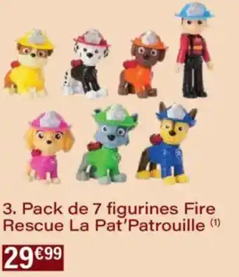 Monoprix Pack de 7 figurines fire rescue la pat'patrouille offre