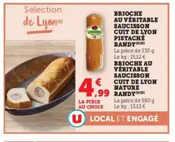 Super U Brioche au véritable saucisson cuit de lyon pistaché randy offre