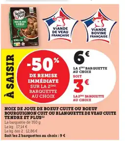 Super U TENDRE ET PLUS Noix de joue de boeuf cuite ou boeuf bourguignon cuit ou blanquette de veau cuite offre