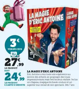 Super U La magie d'eric antoine offre
