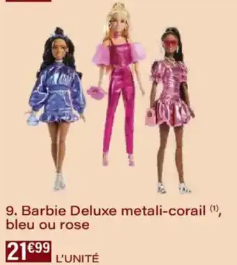 Monoprix Barbie deluxe metali-corail bleu ou rose offre
