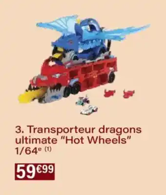 Monoprix Transporteur dragons ultimate hot wheels 1/64 offre