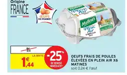Intermarché Express MATINES Oeufs frais de poules élevées en plein air x6 offre