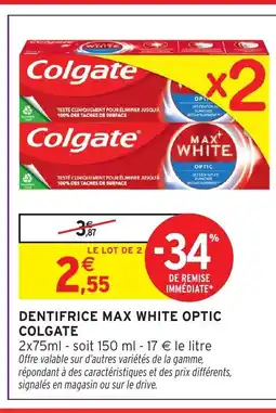 Intermarché Express COLGATE Dentifrice max white optic offre