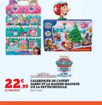 Hyper U Calendrier de l'avent gabby et la maison magique ou la pat patrouille offre