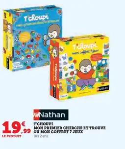 Hyper U NATHAN T'choupi mon premier cherche et trouve ou mon coffret 7 jeux offre
