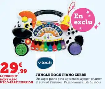 Hyper U VTECH Jungle rock piano zebre offre