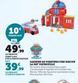 Hyper U Caserne de pompiers fire rescue la pat' patrouille offre