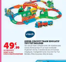 Hyper U VTECH Super circuit train educatif tut tut bolides offre
