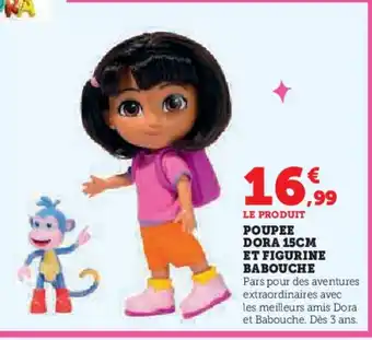 Hyper U Poupee dora et figurine babouche offre