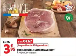 Auchan Supermarché Porc rouelle jambon avec os offre
