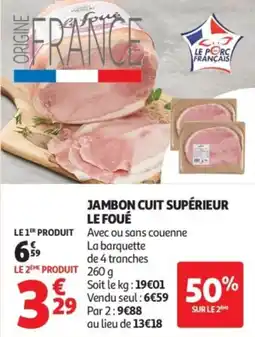 Auchan Supermarché Jambon cuit supérieur le foué offre
