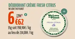 La Vie Claire WE LOVE THE PLANET Déodorant crème fresh citrus offre