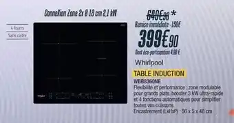 Proxi Confort Whirlpool - table induction wbb6360ne offre