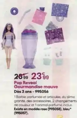 King Jouet Barbie - pop reveal gourmandise mauve offre