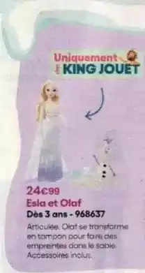 King Jouet King - esla et olaf des 3 ans-968637 offre