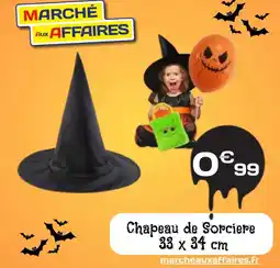 Marché aux Affaires Chapeau de sorciere offre