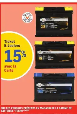 E.Leclerc L'Auto Sur les produits présents en magasin de la gamme de batteries tech9 offre