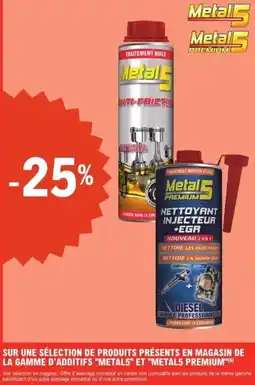 E.Leclerc L'Auto Sur une sélection de produits présents en magasin de la gamme d'additifs metal5 et metal5 premium offre