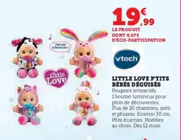 Hyper U VTECH Little love p'tits bébés déguisés offre