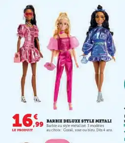 Hyper U Barbie deluxe style metali offre