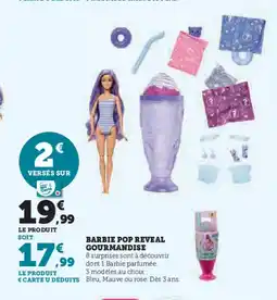 Hyper U Barbie pop reveal gourmandise offre