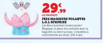 Hyper U Fees magiques volantes l.o.l surprise offre