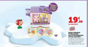 Hyper U LITTLE LIVE PETS Mama surprise p'tits lapins ou p'tits hamsters offre