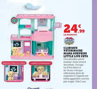 Hyper U LITTLE LIVE PETS Clinique veterinaire mama surprise offre