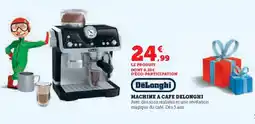 Hyper U DELONGHI Machine a cafe offre