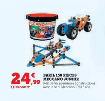 Hyper U MECCANO Baril 150 pieces junior offre