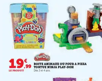 Hyper U PLAY-DOH Boite animaux ou four a pizza tortue ninja offre