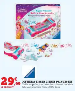 Hyper U Metier a tisser disney princesses offre