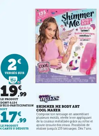 Hyper U COOL MAKER Shimmer me body art offre