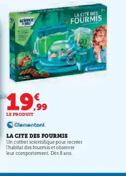 Hyper U CLEMENTONI La cite des fourmis offre