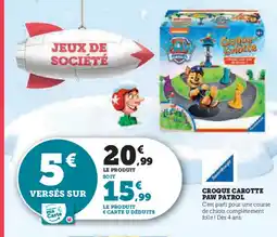Hyper U PAW PATROL Croque carotte offre
