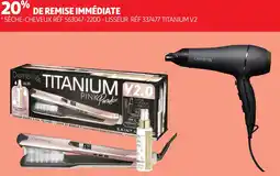 Auchan SÈCHE-CHEVEUX RÉF 563047-2200 - LISSEUR RÉF 337477 TITANIUM V2 offre
