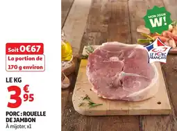 Auchan Porc: rouelle de jambon offre