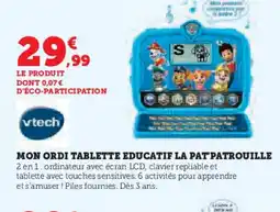 Hyper U VTECH Mon ordi tablette educatif la pat patrouille offre