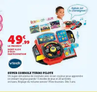 Hyper U VTECH Super console turbo pilote offre