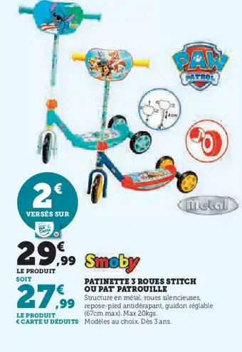 Hyper U Patinette 3 roues stitch ou pat patrouille offre