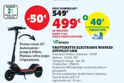 Hyper U WISPEED Trottinette electrique wispeed suvpilot 150r offre