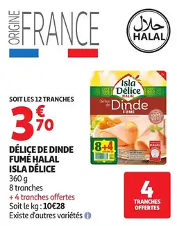 Auchan Délice de dinde fumé halal isla délice offre
