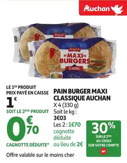 Auchan Pain burger maxi classique auchan offre