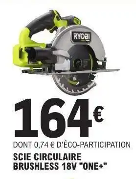 E.Leclerc SCIE CIRCULAIRE BRUSHLESS 18V ONE+ offre