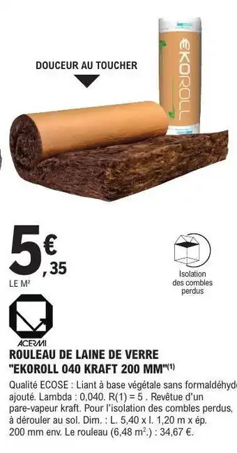 E.Leclerc ROULEAU DE LAINE DE VERRE EKOROLL 040 KRAFT 200 MM offre
